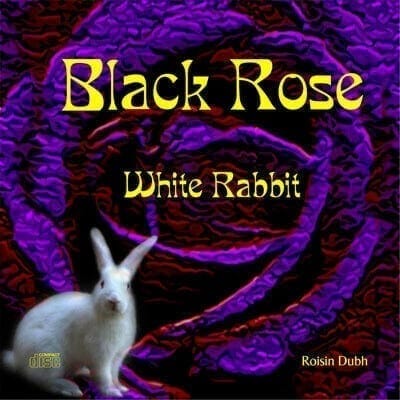 CD - Black Rose (Roisin Dubh) - White Rabbit
