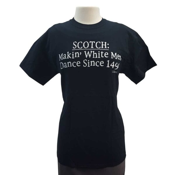A Black T-shirt Scotch: Makin' White Men Dance Since 1494*